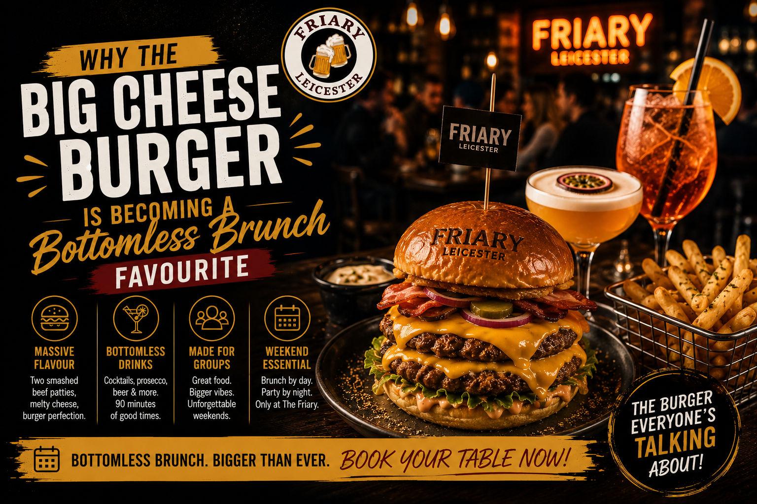The Big Cheese burger at The Friary Leicester bottomless brunch with cocktails, loaded fries and lively weekend atmosphere in Leicester City Centre